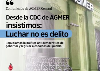 Desde la Comisión Directiva Central de AGMER insistimos: Luchar no es delito