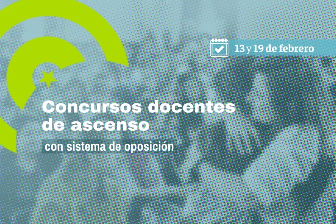 El 13 y 19 de febrero serán los concursos docentes de ascenso con sistema de oposición
