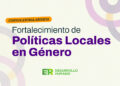 Se extiende la Preinscripción al Programa de Fortalecimiento de Políticas Locales en Género