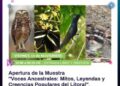 APERTURA DE LA MUESTRA “VOCES ANCESTRALES: MITOS, LEYENDAS Y CREENCIAS POPULARES DEL LITORAL”