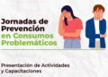 Jornadas de prevención en consumos problemáticos