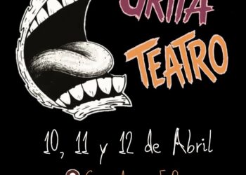 Encuentro GRITÁ TEATRO. 10, 11 y 12 de abril. Una invitación abierta a la comunidad