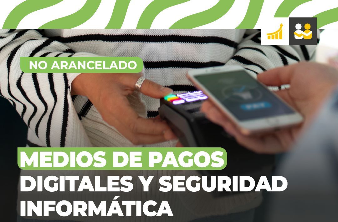 Capacitación sobre medios de pagos digitales y seguridad informática