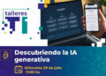 Nueva capacitación no arancelada: descubriendo el potencial de la IA Generativa.