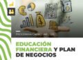 Nueva capacitación gratuita para emprendedores sobre educación financiera y plan de negocios