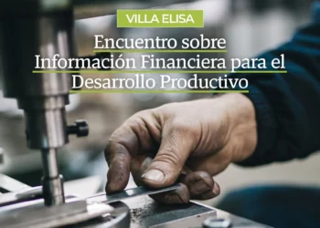 Villa Elisa será sede de una nueva edición del encuentro sobre Información Financiera para el Desarrollo Productivo